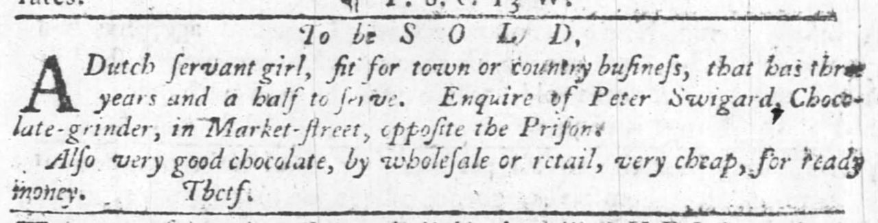 “To be Sold…” Peter Swigard, Chocolate Maker in Philadelphia. Clipping from The Pennsylvania Gazette, 3 March 1752