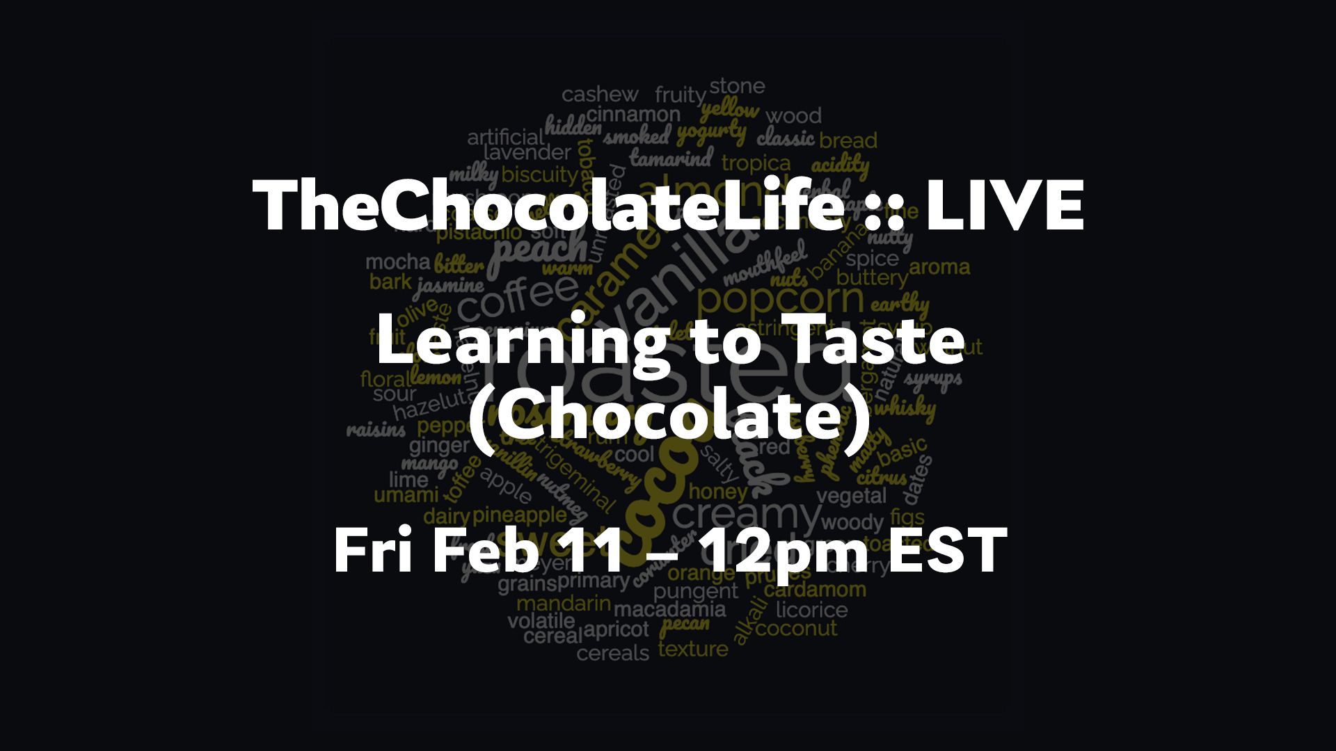 TheChocolateLife :: LIVE – Learning to Taste (Chocolate)