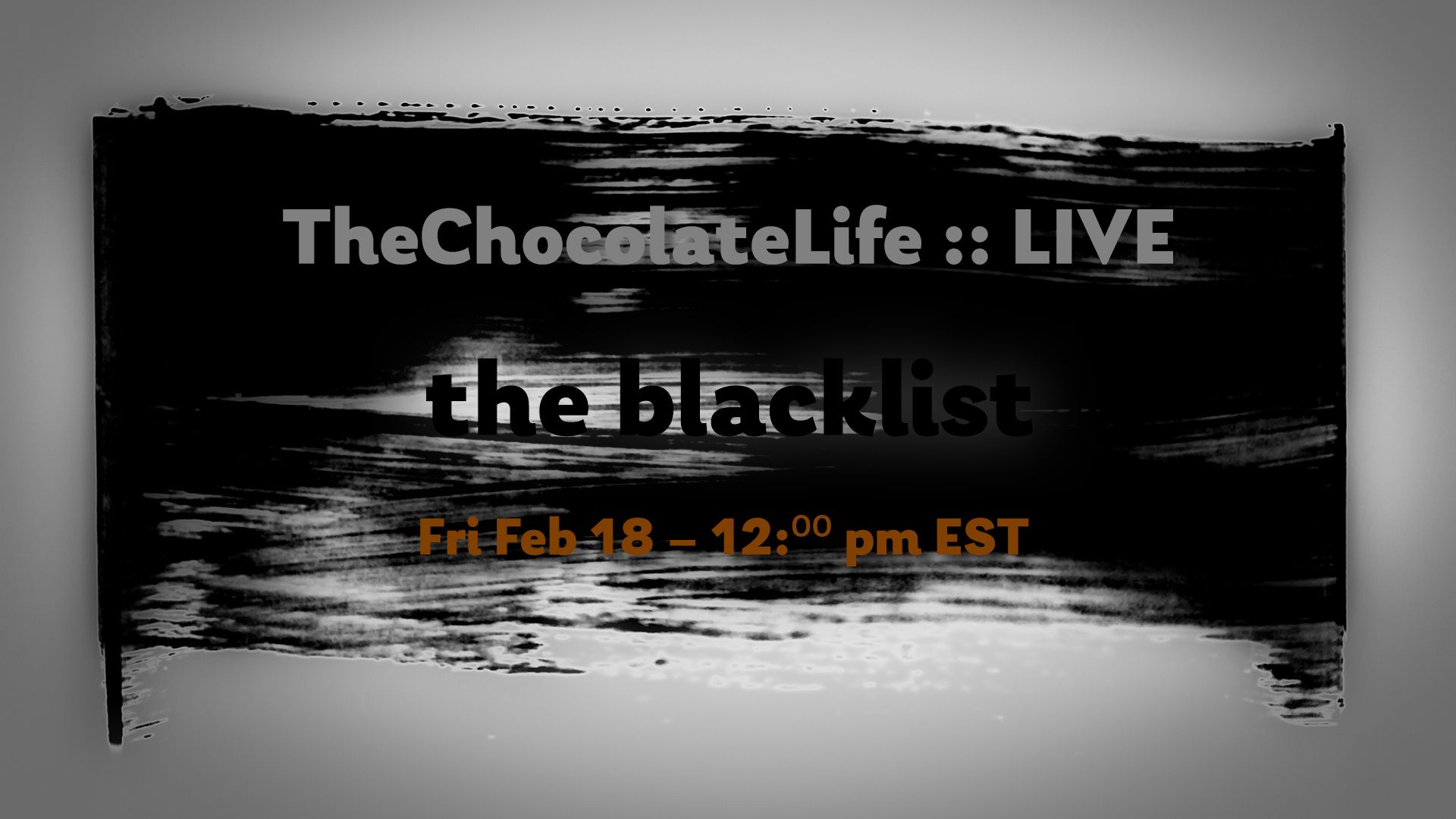 TheChocolateLife :: LIVE – the blacklist