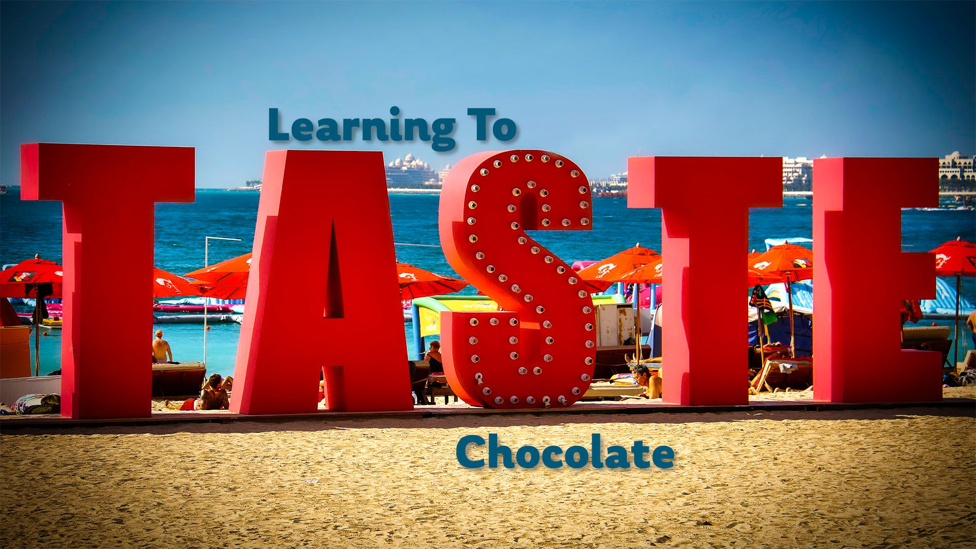 TheChocolateLife::LIVE – How I Learned To Taste ... Anything & Everything