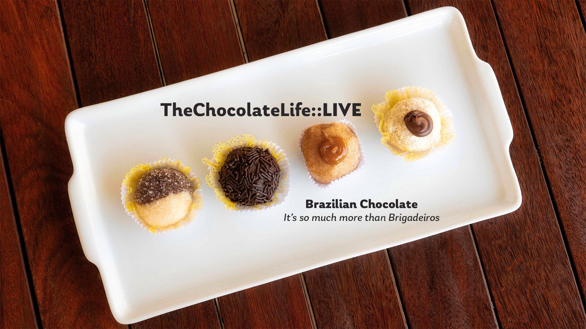 TheChocolateLife::LIVE – Brazilian Chocolate Tasting