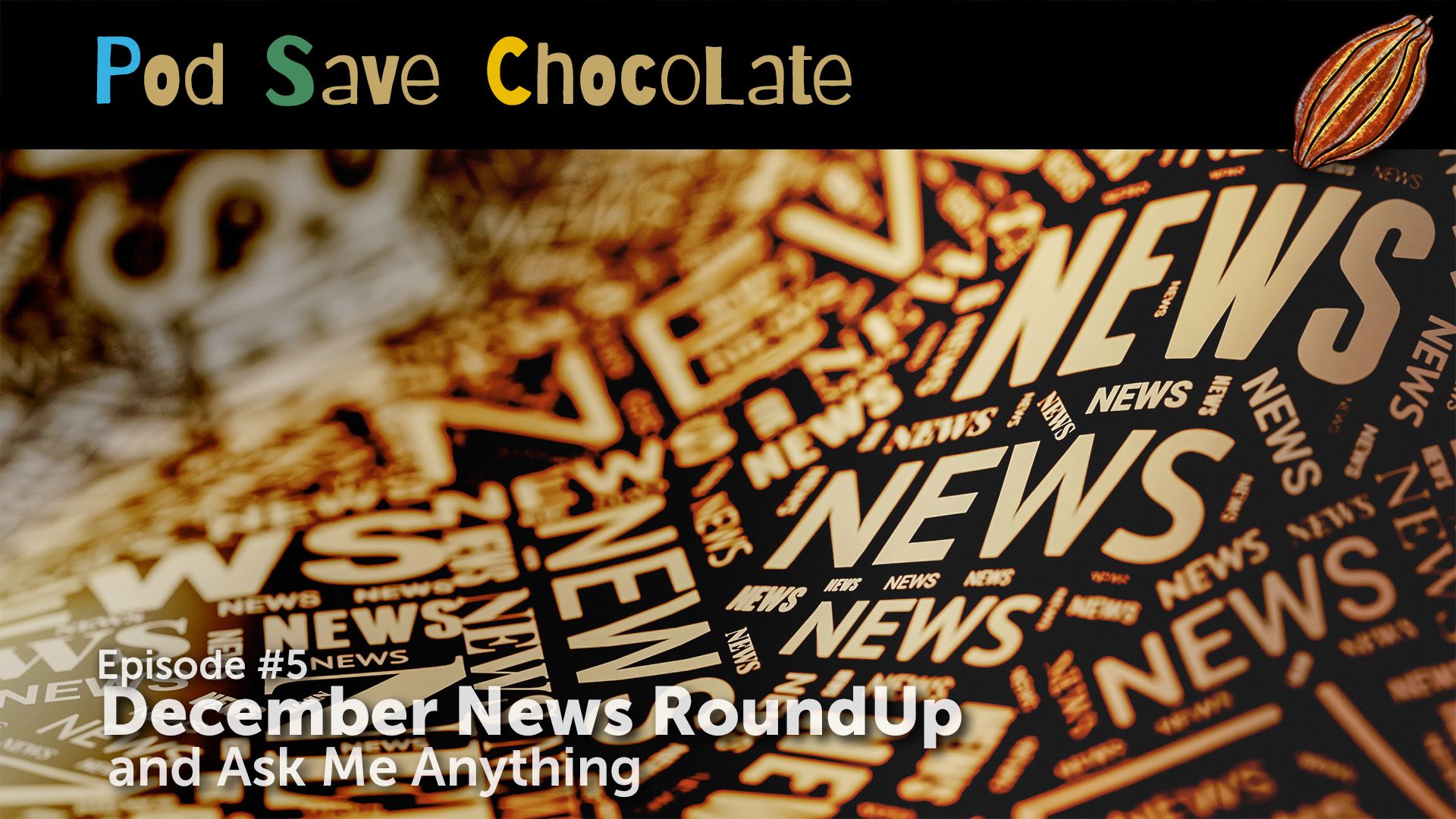 December News Roundup & AMA | #PodSaveChocolate