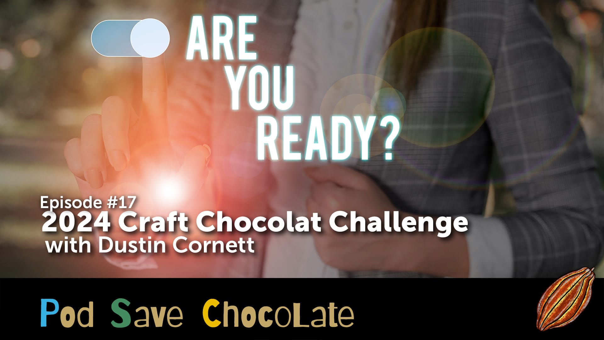 2024 Craft Chocolat Challenge Updates | #PodSaveChocolate