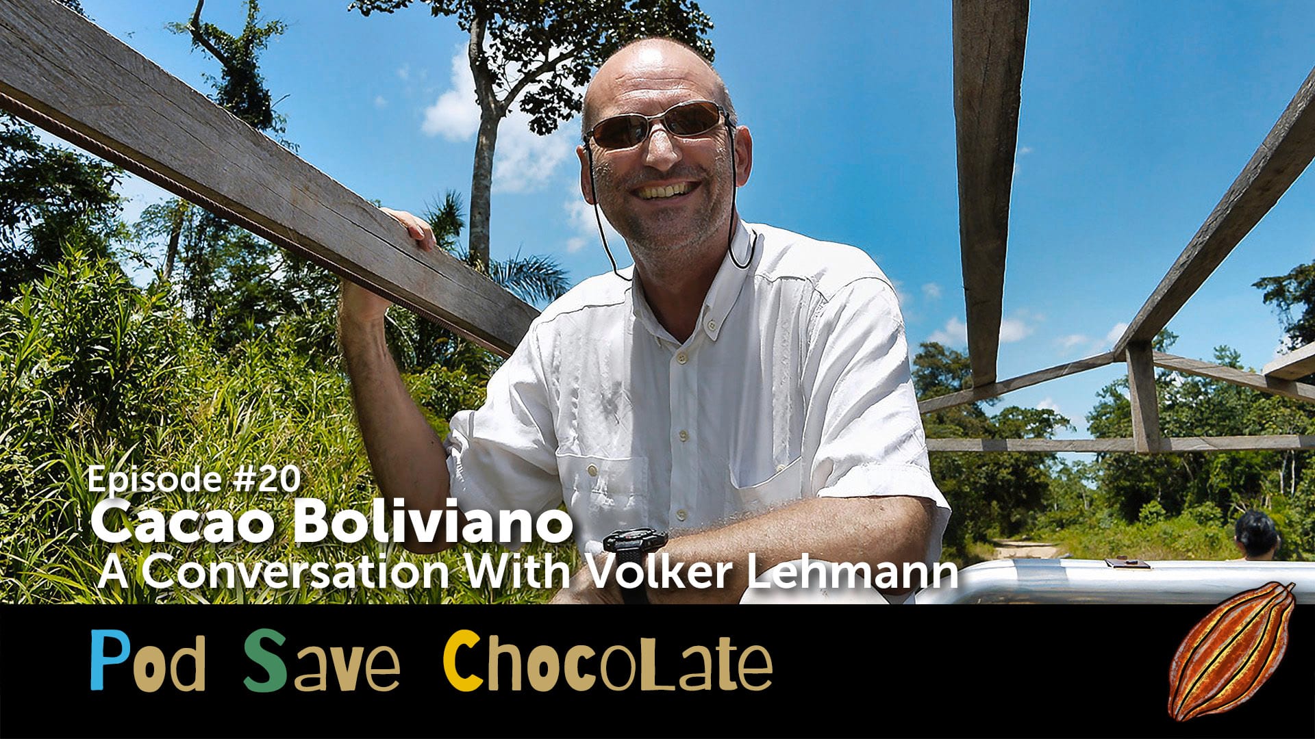 Cacao Boliviano with Volker Lehmann | #PodSaveChocolate