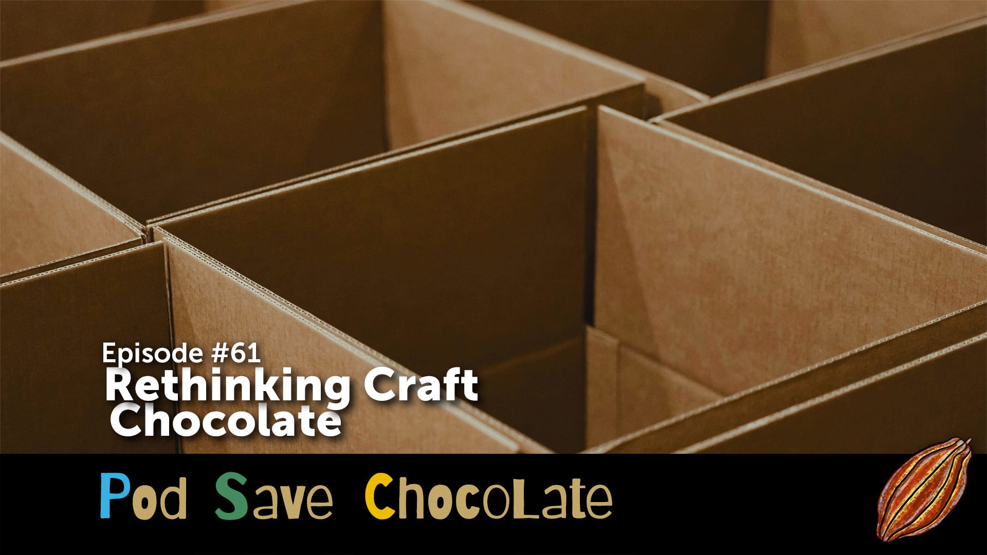 Rethinking Craft Chocolate| #PodSaveChocolate Ep61