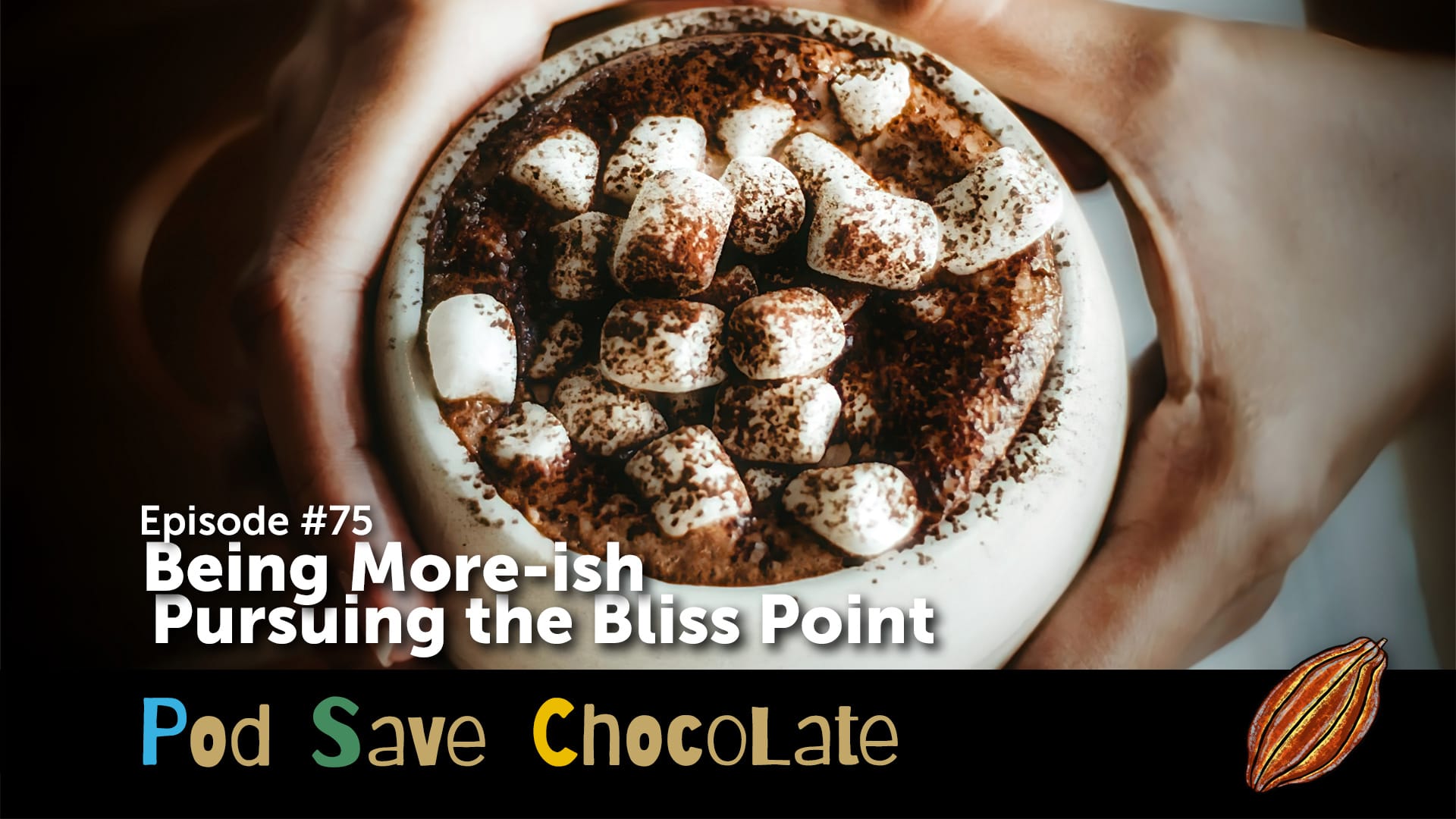 On Being More-ish | #PodSaveChocolate Ep75