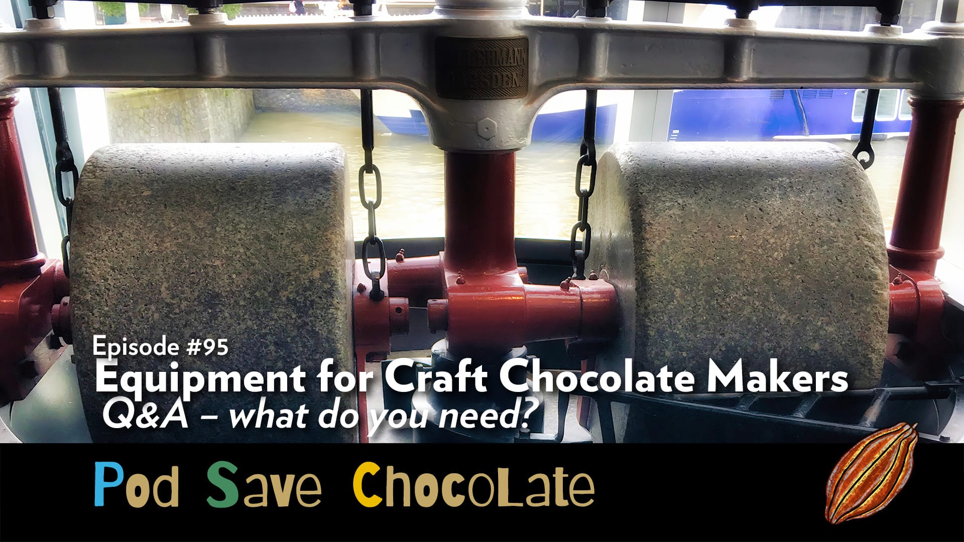 New Equipment Q&A for Craft Chocolate | #PodSaveChocolate Ep95