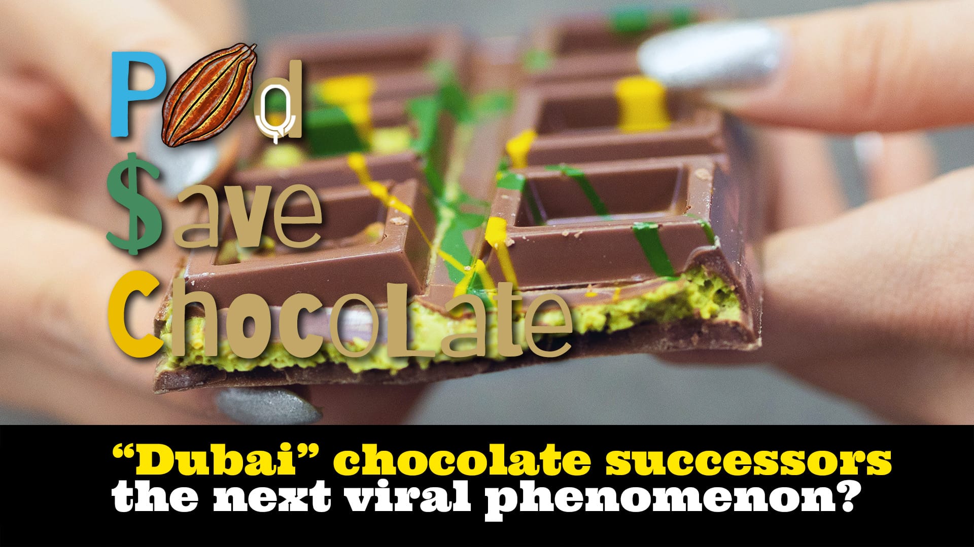 Imagining the Next Dubai Chocolate? | #PodSaveChocolate Ep 148