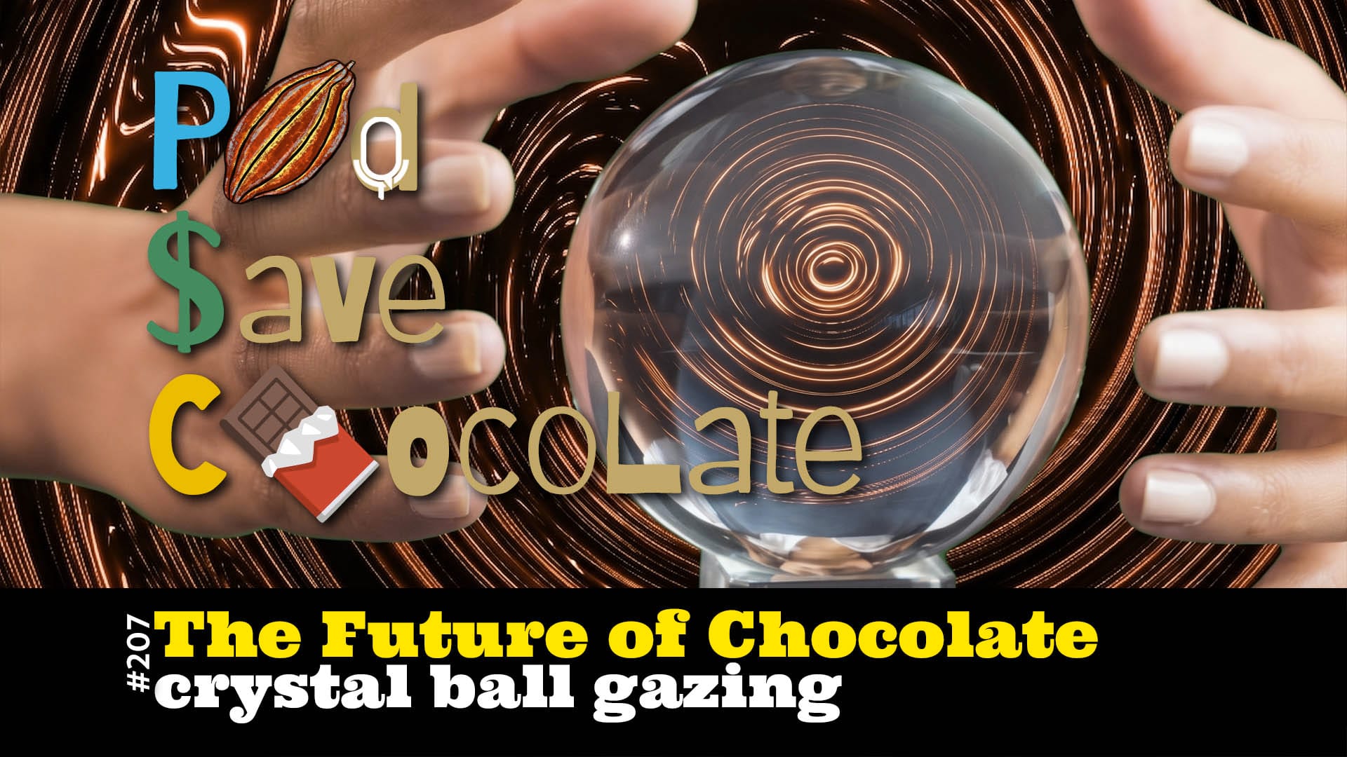 A 25th Anniversary Take: The Future? of Chocolate | #PSC 207
