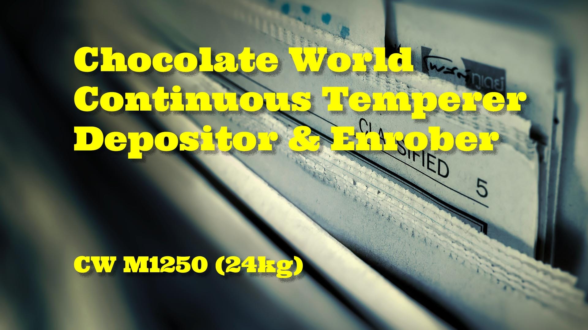 F/S: Chocolate World CW24 Continuous Tempering System