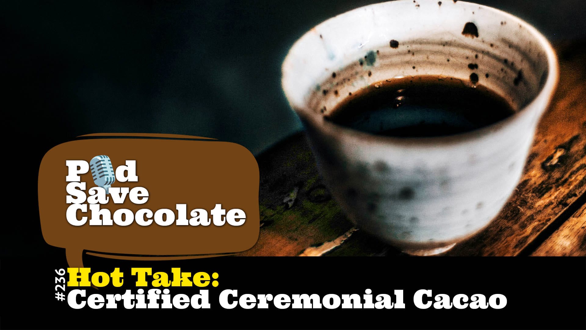 First Look: The New “Certified Ceremonial Cacao” Trademark  | #PSC 236