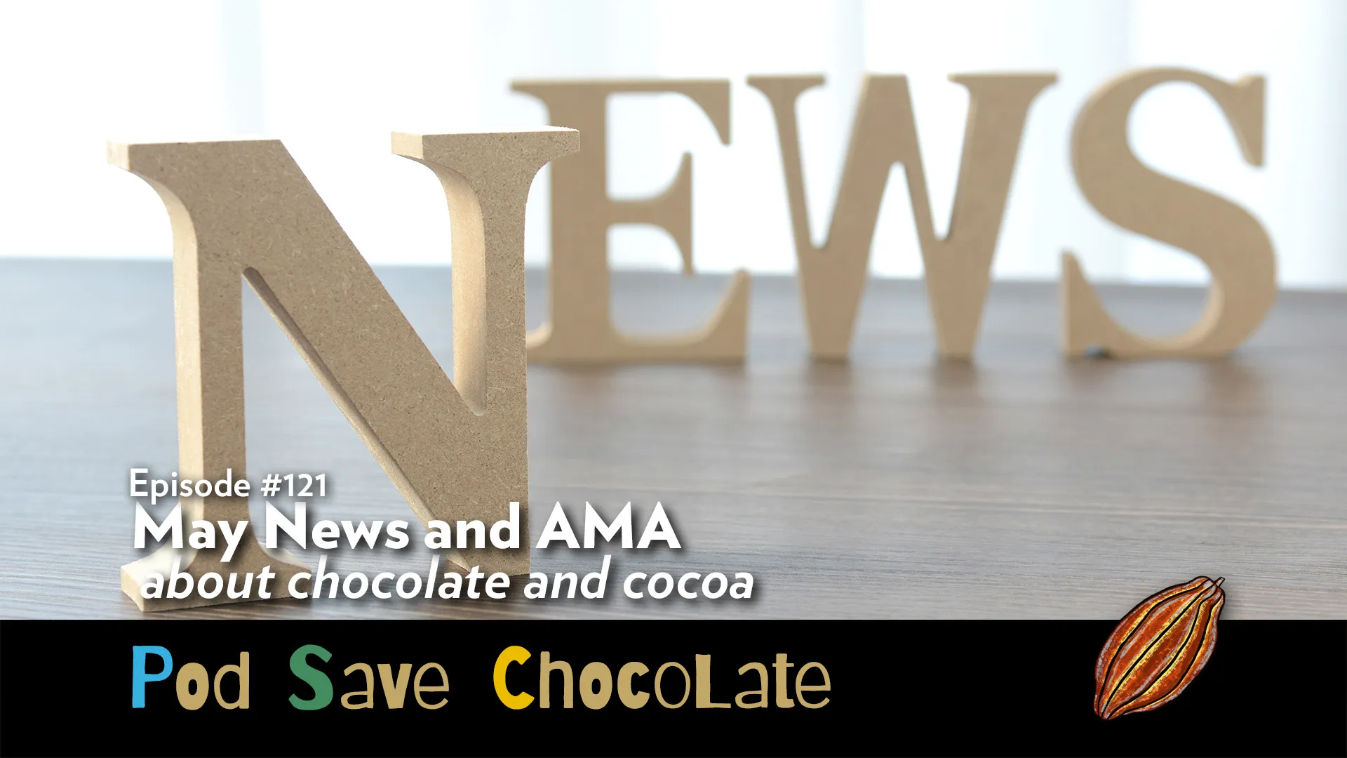May 2025 News & AMA | #PodSaveChocolate Ep 121