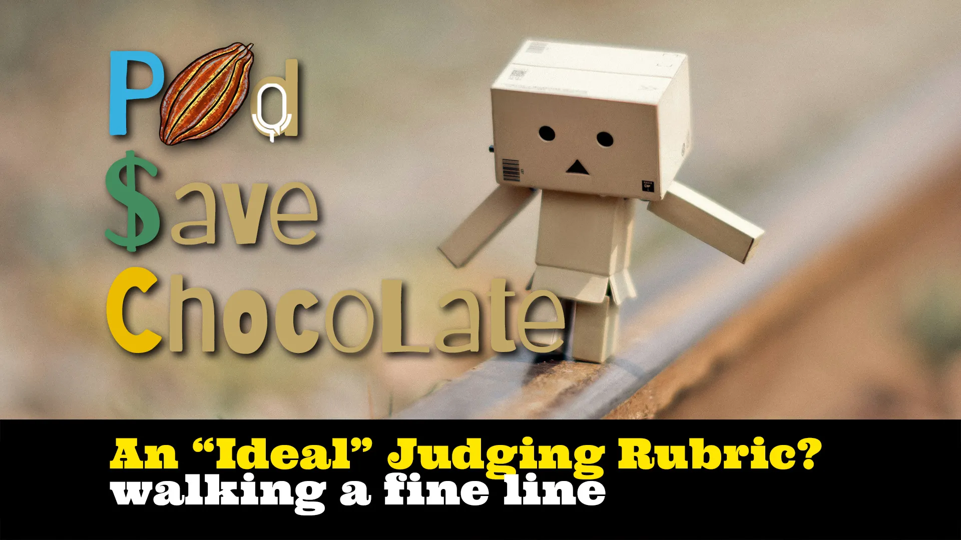 An Ideal Chocolate Judging Rubric? | #PodSaveChocolate Ep 149