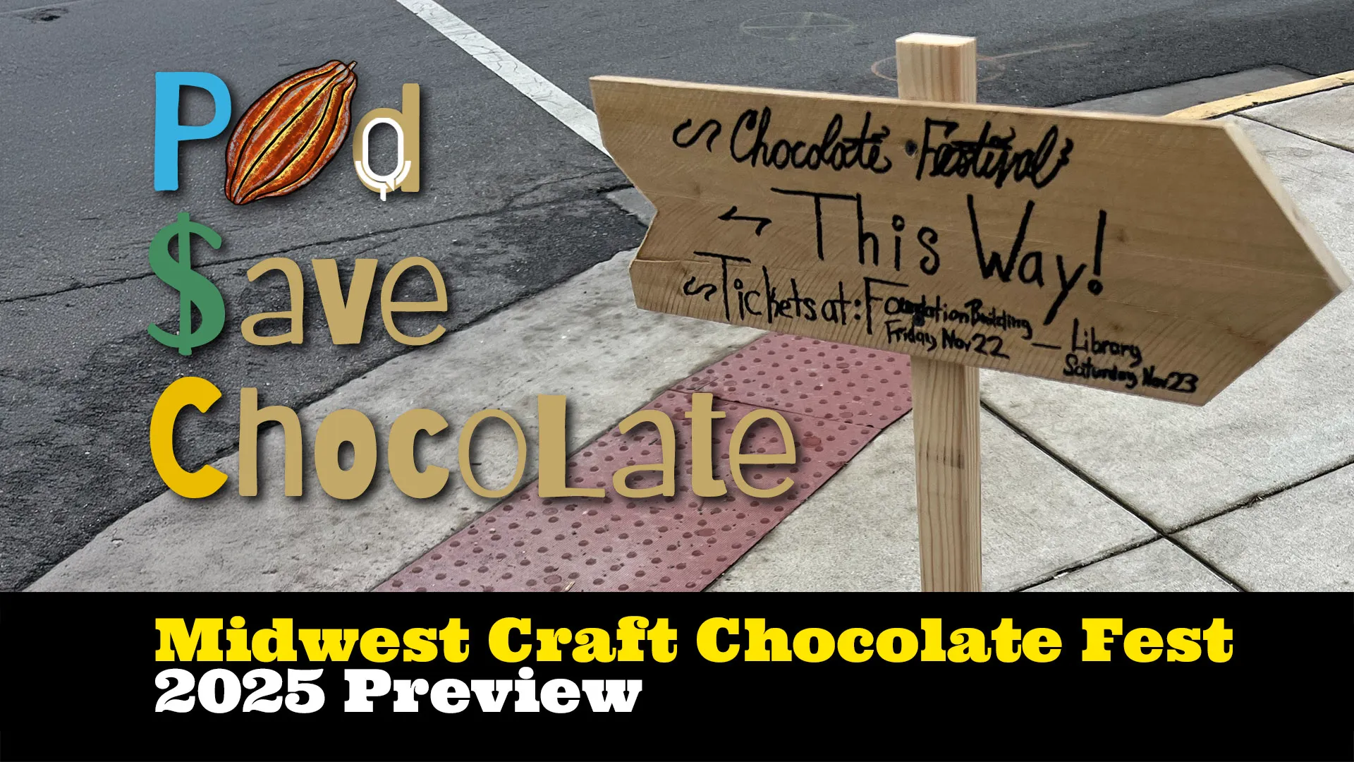 Midwest Craft Chocolate Festival 2025 PREVIEW | #PodSaveChocolate Ep 154
