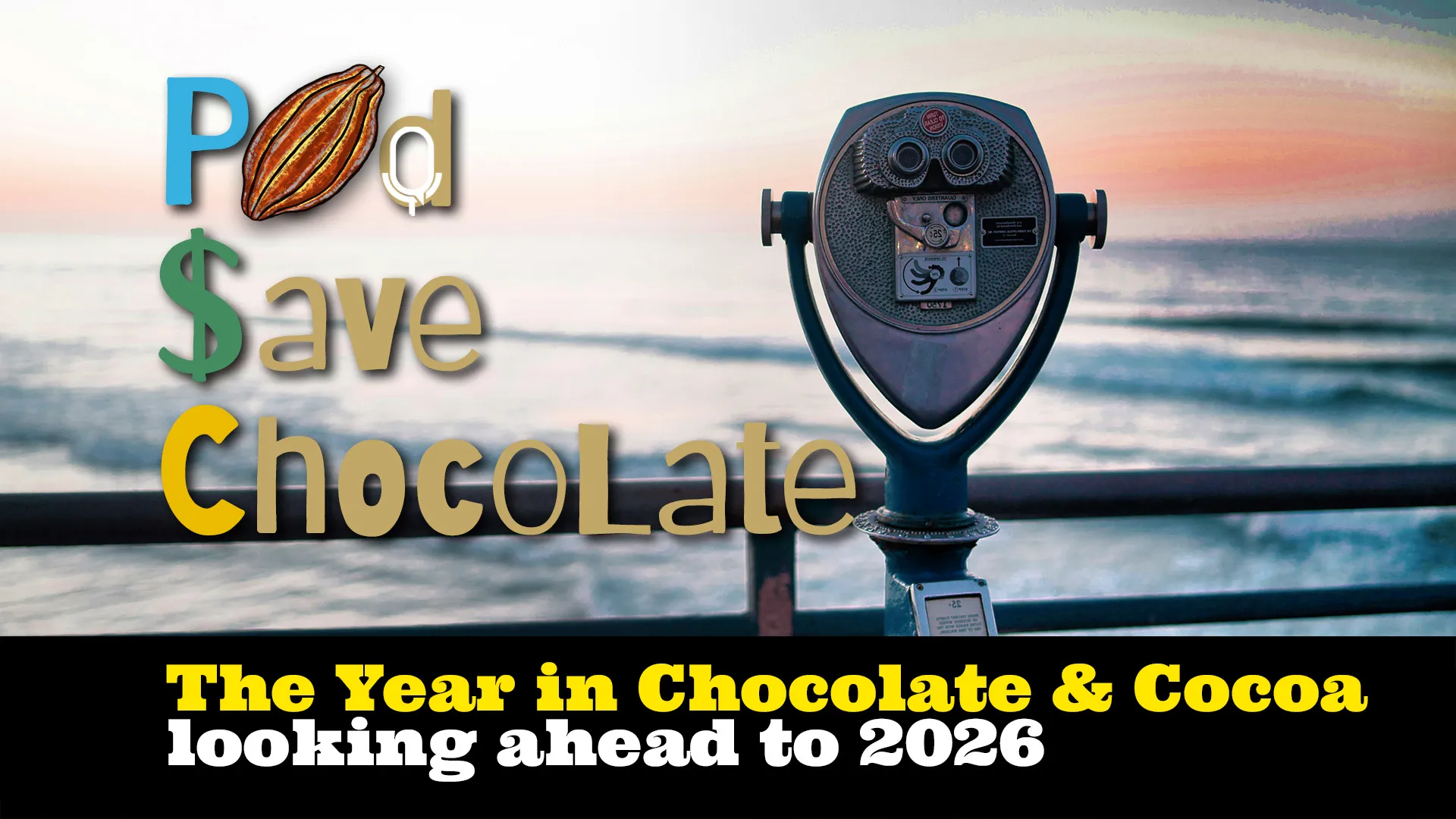 2026: A Look Ahead at the Year in Chocolate & Cocoa | #PSC 171