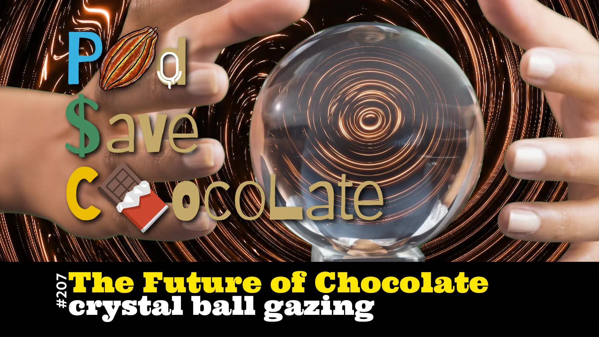 A 25th Anniversary Take: The Future? of Chocolate | #PSC 207