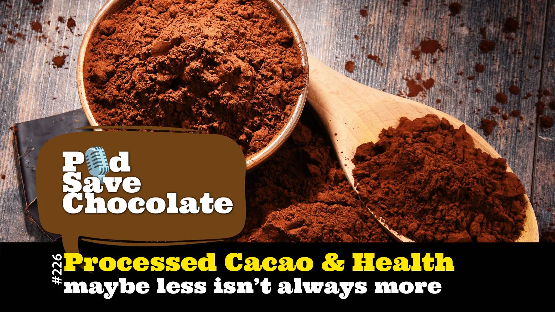Processed Cacao & Health: Maybe Less ISN’T More | #PSC 226
