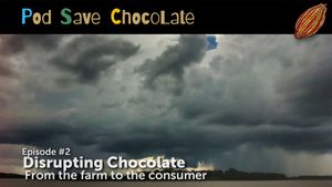 Disrupting Chocolate from the farm to the consumer | #PodSaveChocolate