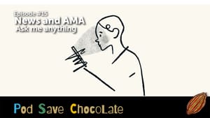 News Roundup and AMA | #PodSaveChocolate