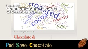 Communicating the Flavors of Chocolate & Coffee | #PodSaveChocolate