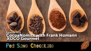 CocoaNomics w/ Frank Homann, XOCO Gourmet  | #PodSaveChocolate Ep55
