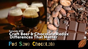Craft Beer & Chocolate: Differences That Matter  | #PodSaveChocolate Ep59