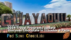 2024 Travel Programs Update | #PodSaveChocolate Ep63