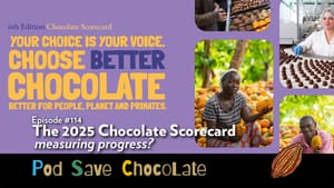The 2025 Chocolate Scorecard & Tony’s “Fair” Report | #PodSaveChocolate Ep 114