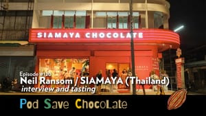 Interview/Tasting: Neil Ransom, SIAMAYA Chocolate | #PodSaveChocolate Ep 120