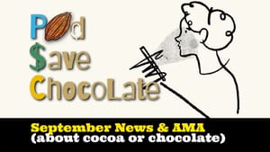 September 2025 News & AMA | #PodSaveChocolate Ep 147