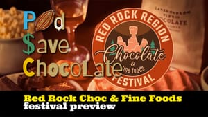 Preview: Red Rock Region Chocolate & Fine Foods Fest | #PSC 168