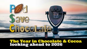 2026: A Look Ahead at the Year in Chocolate & Cocoa | #PSC 171