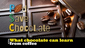 What Chocolate Can Learn From Coffee | #PSC 204