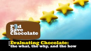 Evaluating Chocolate: the What, the Why, and the How  | #PSC 215