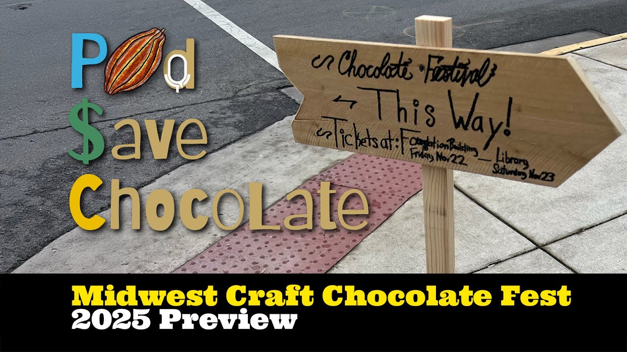 Midwest Craft Chocolate Festival 2025 PREVIEW | #PodSaveChocolate Ep 154
