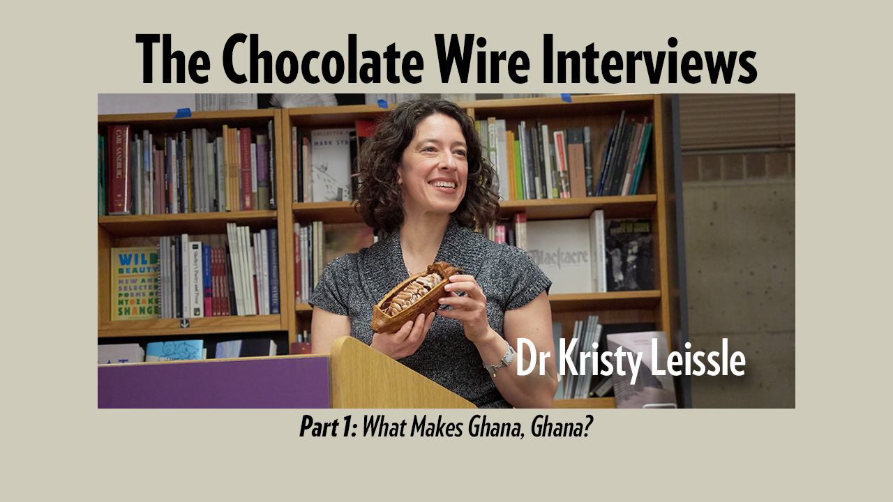 The Chocolate Wire Interviews: Dr Kristy Leissle